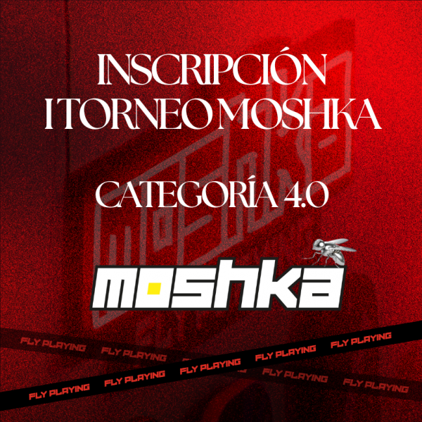 Inscripción I Torneo Moshka 4.0
